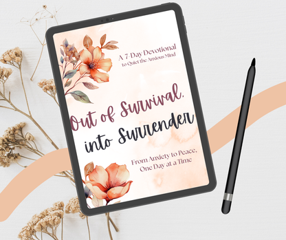Out of Survival, Into Surrender: From Anxiety to Peace in 7 Days